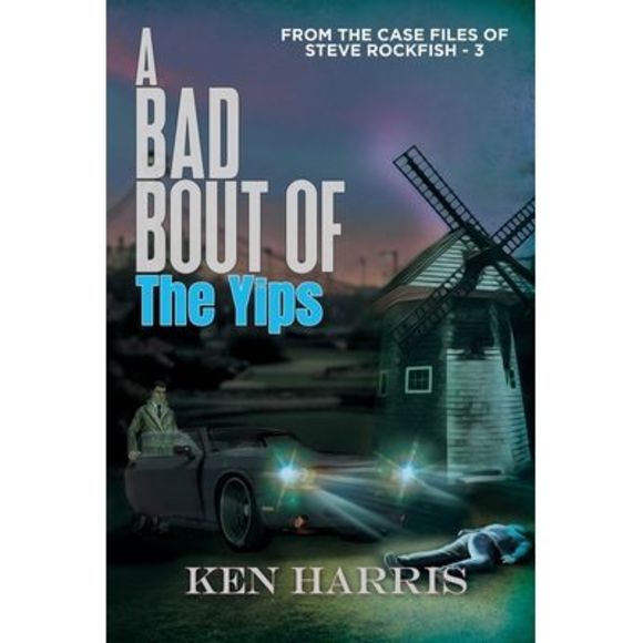 A Bad Bout of the Yips: From the Case Files of Steve Rockfish -- Ken Harris - Picture 1 of 1